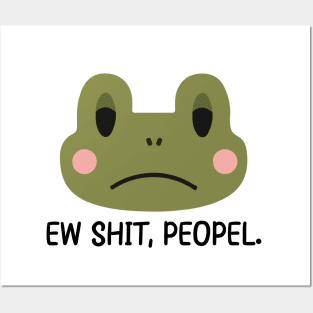 Ew, Peopel - Hilarious frog face -  hate people - frog lover Posters and Art